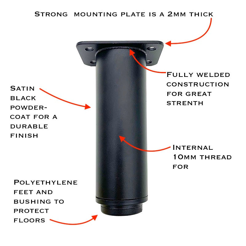 The fully welded construction and quality of materials allow these heavy-duty furniture legs to hold a weight of 165lbs or 75kg. All 4 legs combined will hold 300kg or 660lbs! The leg has a diameter of 1.5", with a wall thickness of 1mm to give optimal strength.
